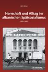 book: Herrschaft und Alltag im albanischen Spätsozialismus (1976-1985)