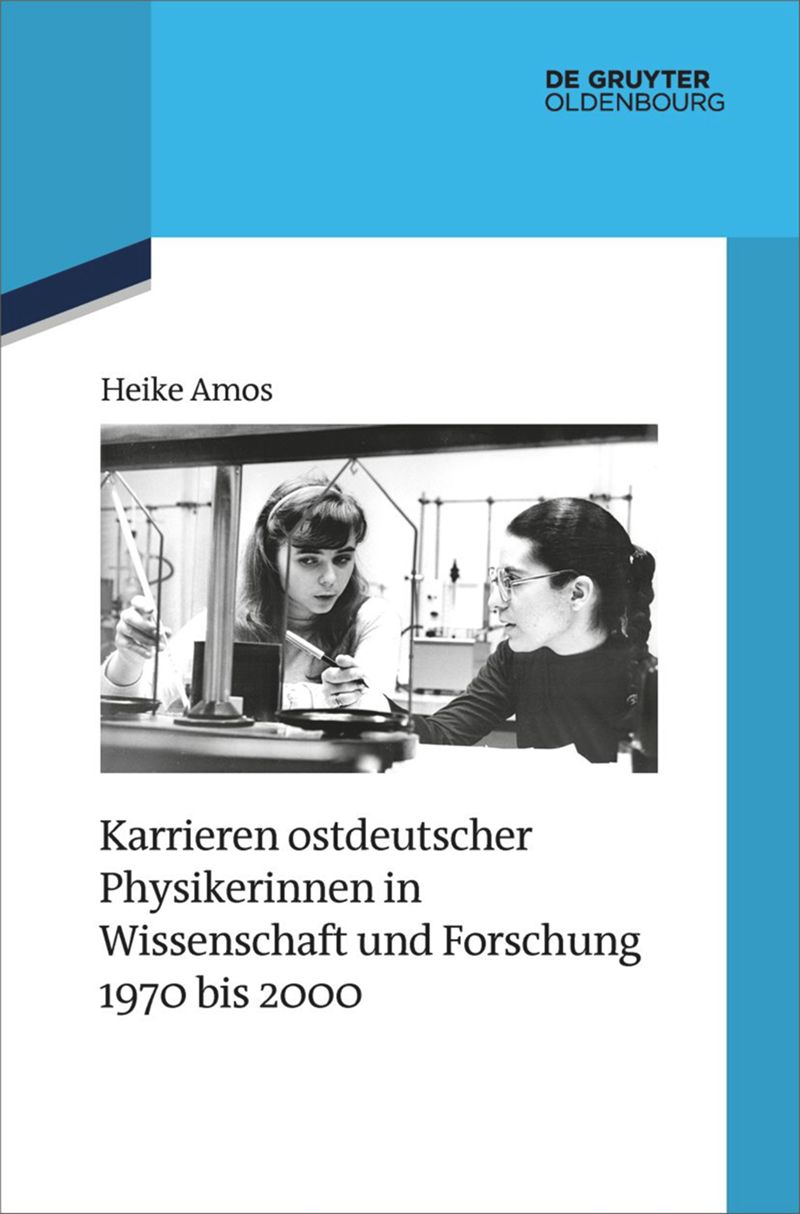 book: Karrieren ostdeutscher Physikerinnen in Wissenschaft und Forschung 1970 bis 2000