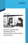 book: Karrieren ostdeutscher Physikerinnen in Wissenschaft und Forschung 1970 bis 2000