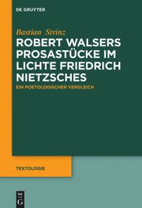 book: Robert Walsers Prosastücke im Lichte Friedrich Nietzsches