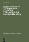 book: Technik und Symbolik vormoderner Wahlverfahren