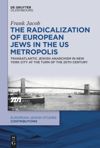 book: The Radicalization of European Jews in the US Metropolis