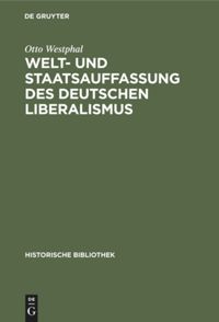 book: Welt- und Staatsauffassung des deutschen Liberalismus