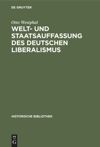 book: Welt- und Staatsauffassung des deutschen Liberalismus