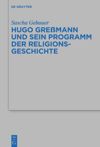 book: Hugo Greßmann und sein Programm der Religionsgeschichte