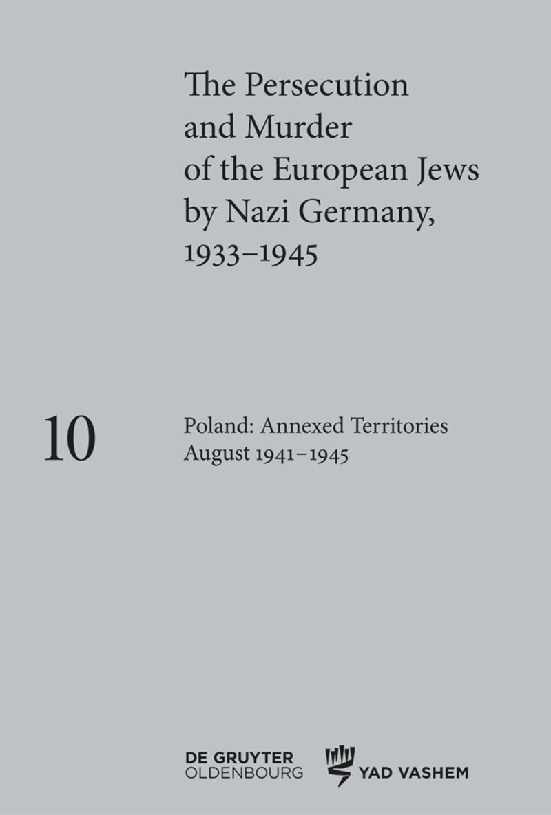 book: Volume 10 Poland: Annexed Territories August 1941–1945