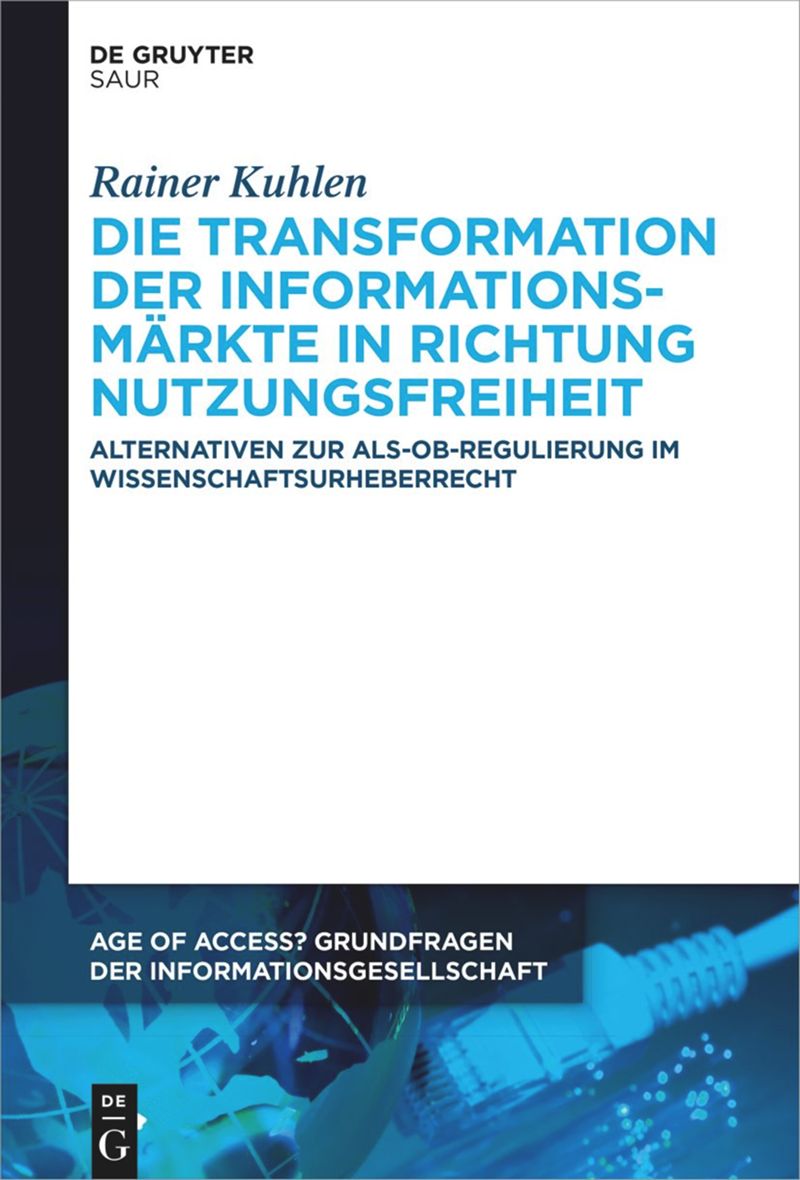book: Die Transformation der Informationsmärkte in Richtung Nutzungsfreiheit