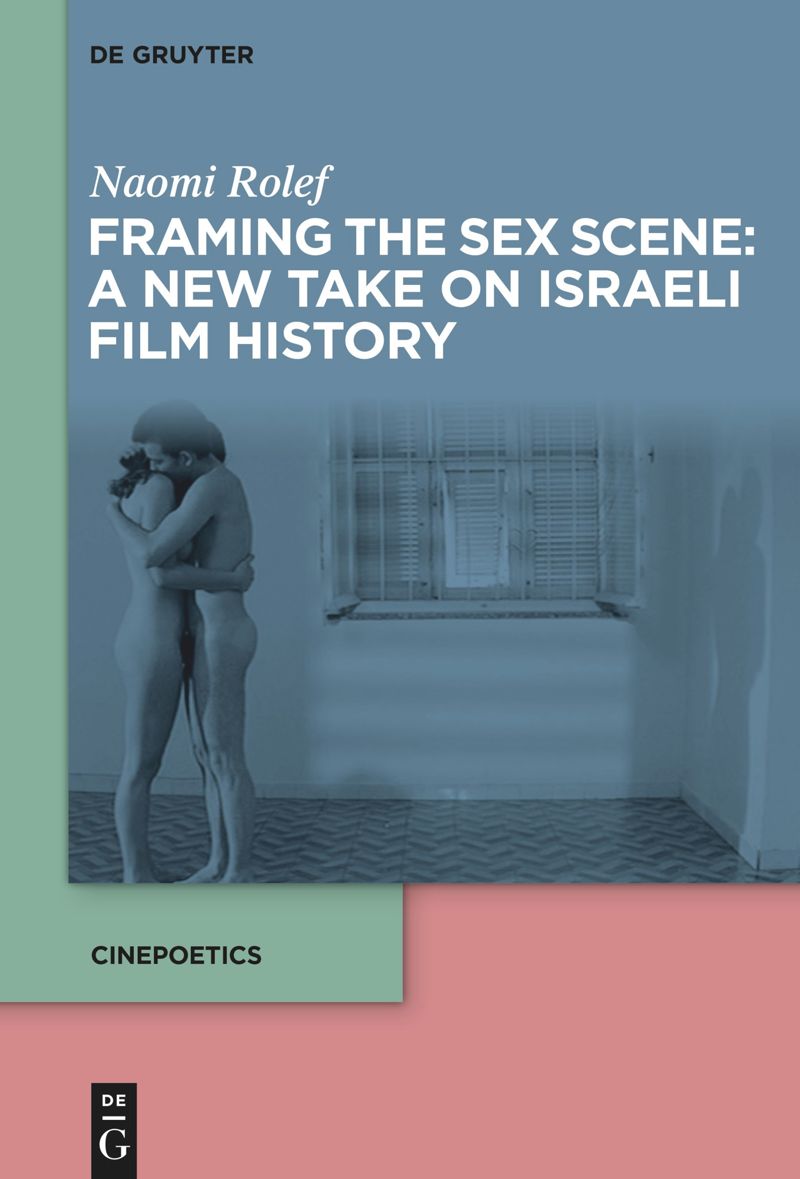 book: Framing the Sex Scene: A New Take on Israeli Film History