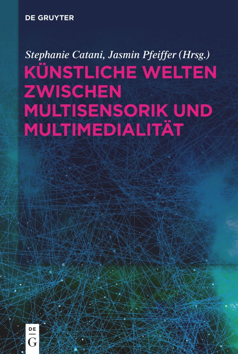 book: Künstliche Welten zwischen Multisensorik und Multimedialität
