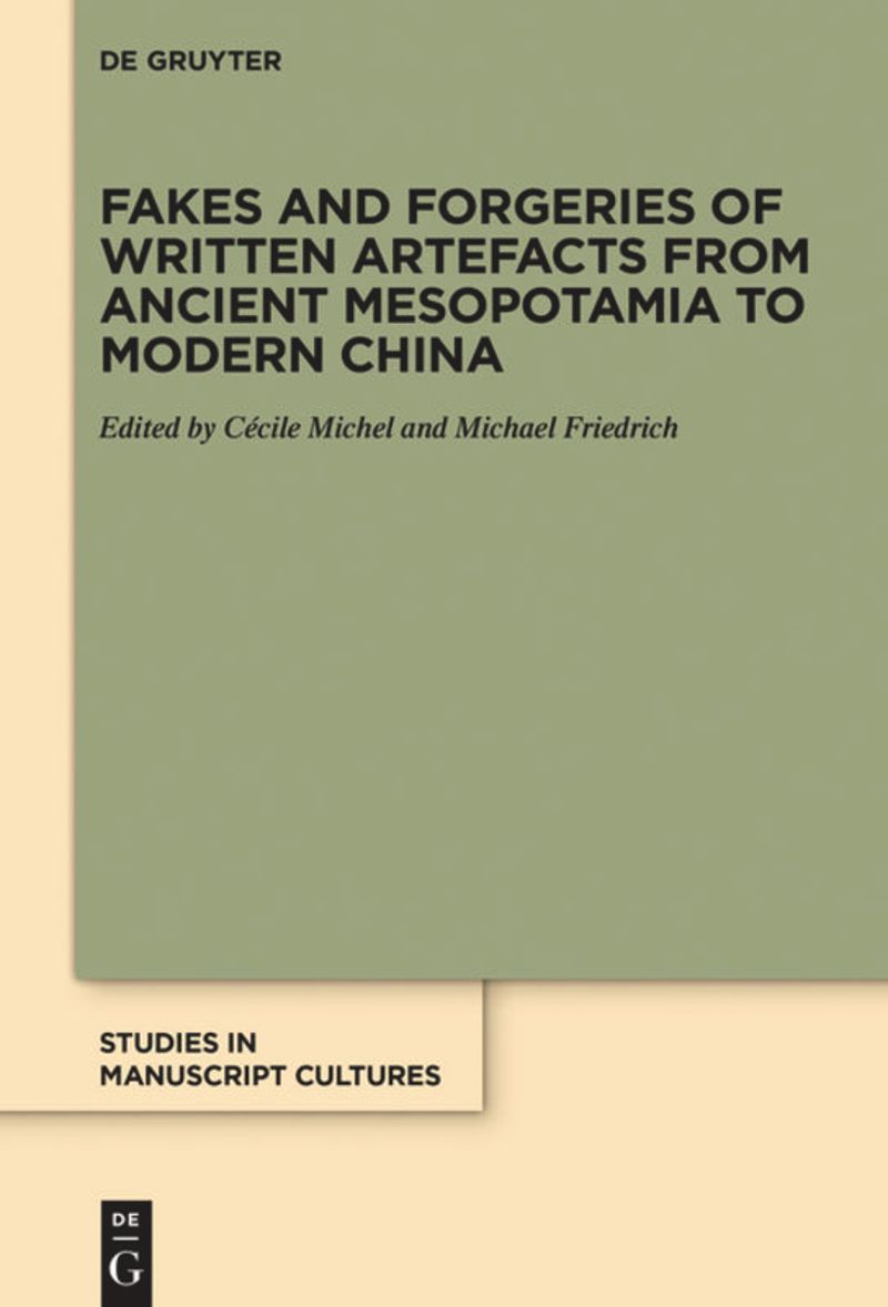 book: Fakes and Forgeries of Written Artefacts from Ancient Mesopotamia to Modern China