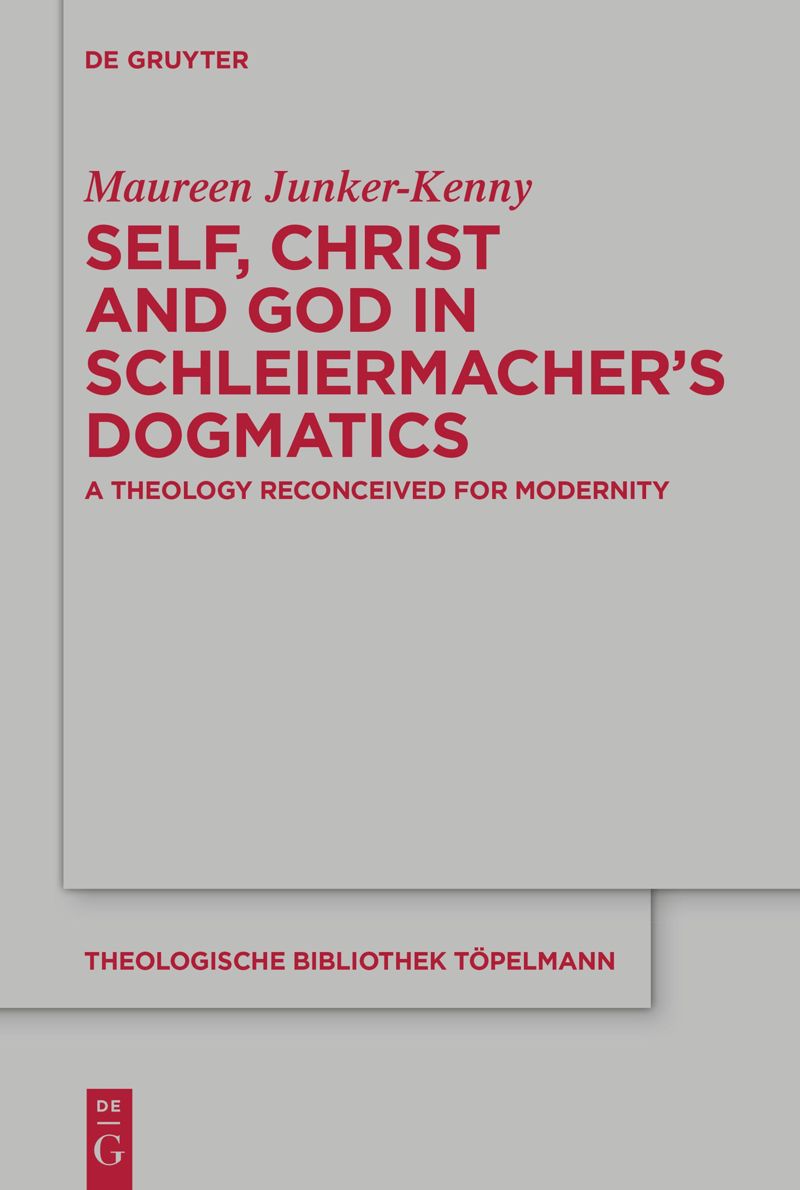 book: Self, Christ and God in Schleiermacher’s Dogmatics
