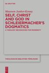 book: Self, Christ and God in Schleiermacher’s Dogmatics