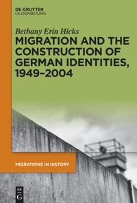 book: Migration and the Construction of German Identities, 1949–2004