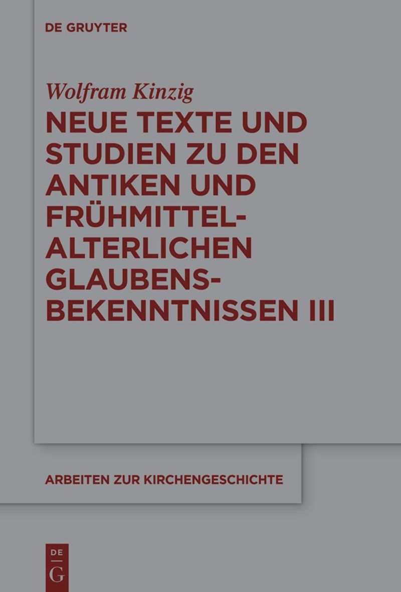 book: Neue Texte und Studien zu den antiken und frühmittelalterlichen Glaubensbekenntnissen III