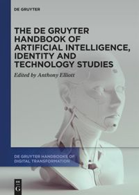 book: The De Gruyter Handbook of Artificial Intelligence, Identity and Technology Studies
