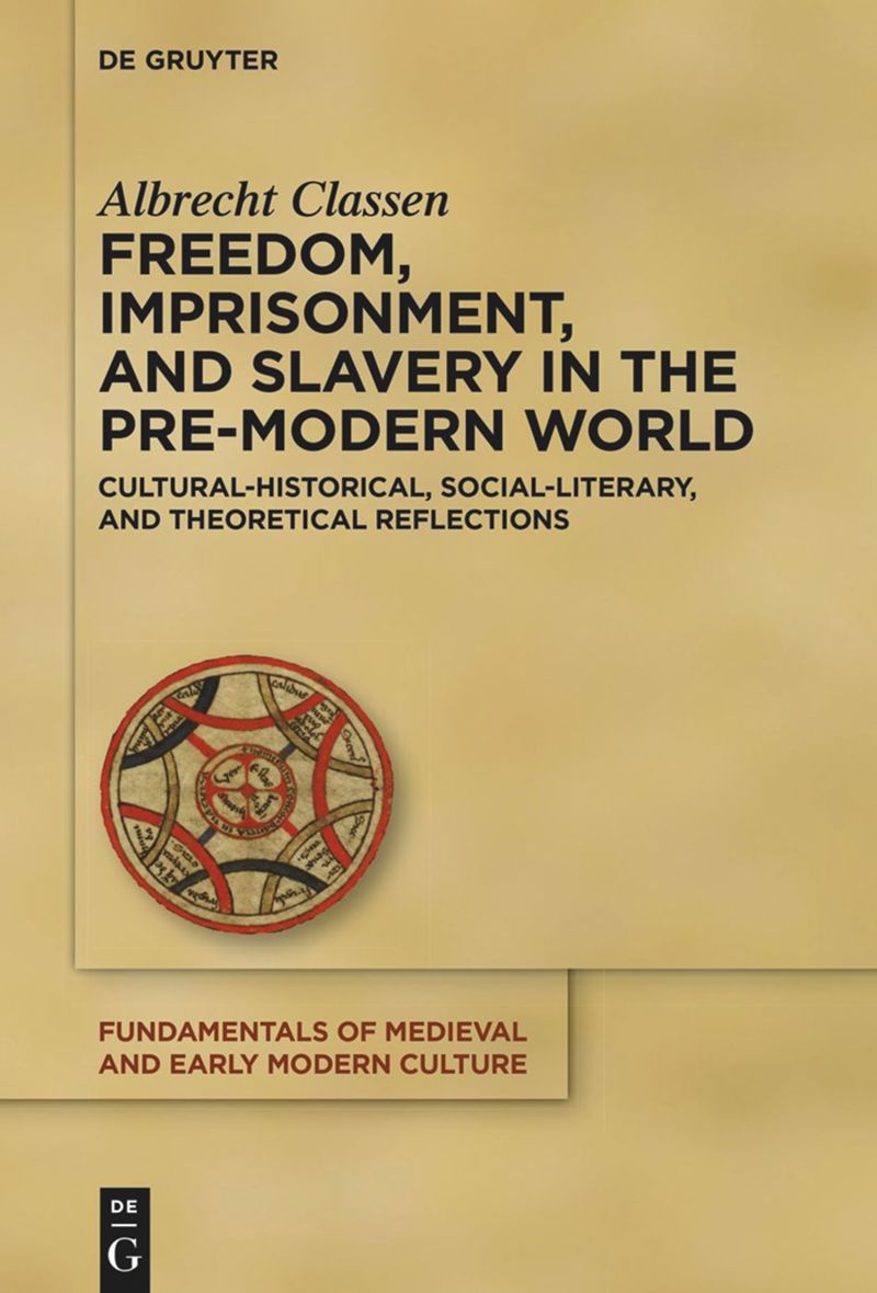 book: Freedom, Imprisonment, and Slavery in the Pre-Modern World