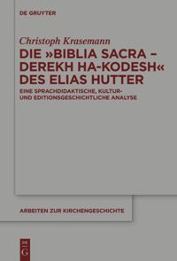book: Die »Biblia Sacra – Derekh ha-Kodesh« des Elias Hutter