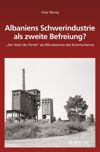 book: Albaniens Schwerindustrie als zweite Befreiung?
