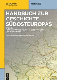 book: Band 2 Herrschaft und Politik in Südosteuropa von 1300 bis 1800