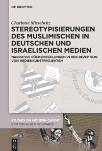 book: Stereotypisierungen des Muslimischen in deutschen und israelischen Medien