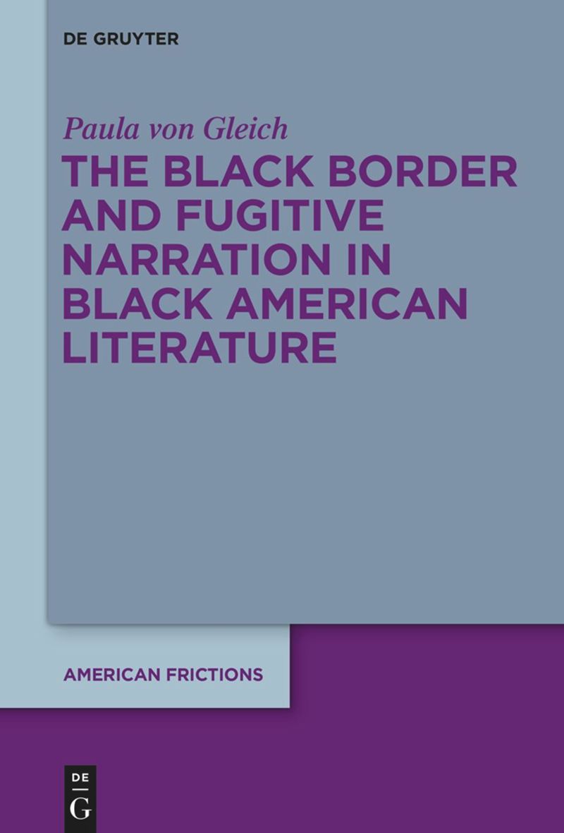 book: The Black Border and Fugitive Narration in Black American Literature