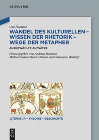 book: Wandel des Kulturellen – Wissen der Rhetorik – Wege der Metapher
