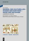 book: Wandel des Kulturellen – Wissen der Rhetorik – Wege der Metapher