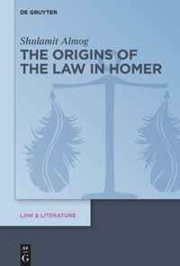 book: The Origins of the Law in Homer