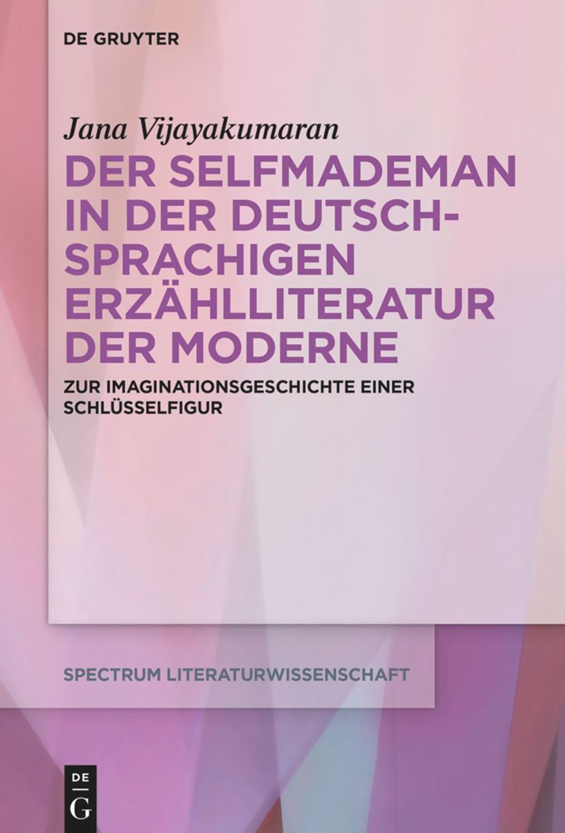 book: Der Selfmademan in der deutschsprachigen Erzählliteratur der Moderne