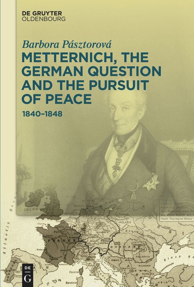 book: Metternich, the German Question and the Pursuit of Peace