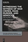 book: Witnessing the Witness of War Crimes, Mass Murder, and Genocide