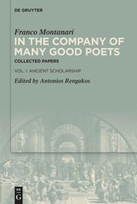 book: In the Company of Many Good Poets. Collected Papers of Franco Montanari