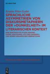 book: Sprachliche Asymmetrien von Diskursmetaphern der Dunkelheit im literarischen Kontext