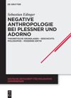book: Negative Anthropologie bei Plessner und Adorno