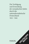 book: Deutsches Reich [Set Die Verfolgung und Ermordung der europäischen Juden durch das nationalsozialistische Deutschland 1933–1945. Deutsches Reich und Protektorat]