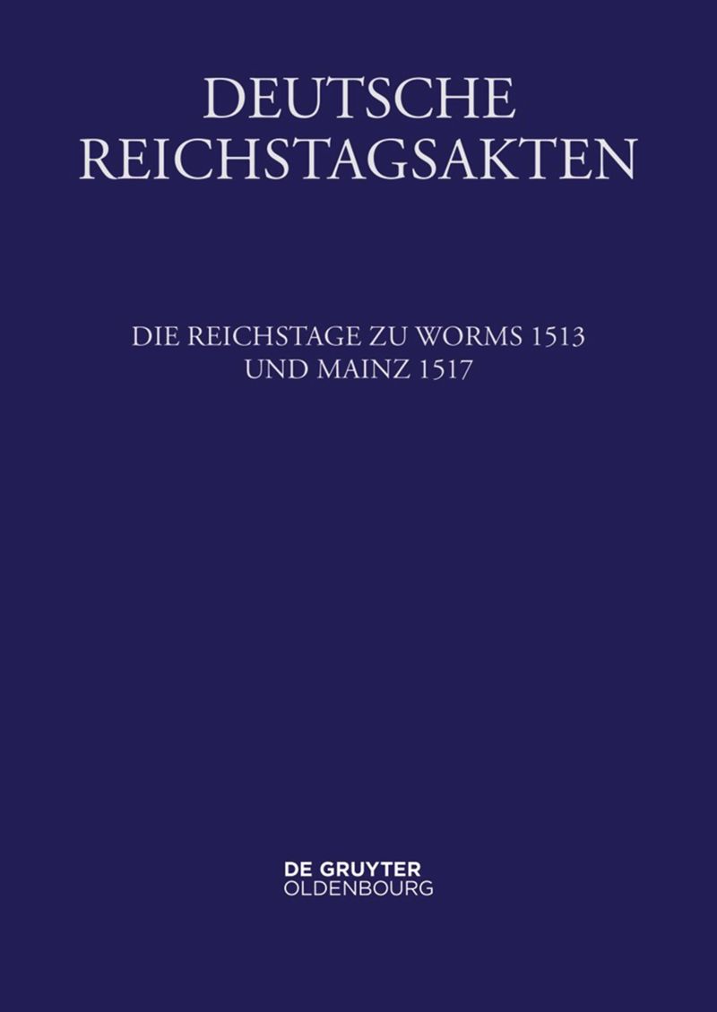 book: Band XII Die Reichstage zu Worms 1513 und Mainz 1517