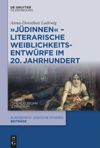 book: "Jüdinnen" - Literarische Weiblichkeitsentwürfe im 20. Jahrhundert
