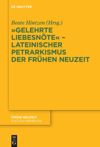 book: "Gelehrte Liebesnöte" – Lateinischer Petrarkismus der Frühen Neuzeit
