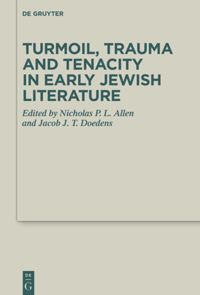 book: Turmoil, Trauma and Tenacity in Early Jewish Literature