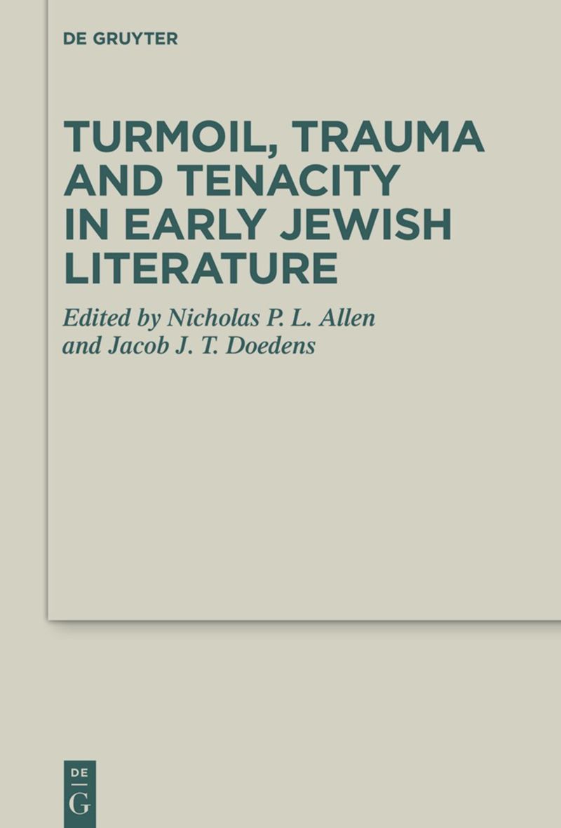 book: Turmoil, Trauma and Tenacity in Early Jewish Literature