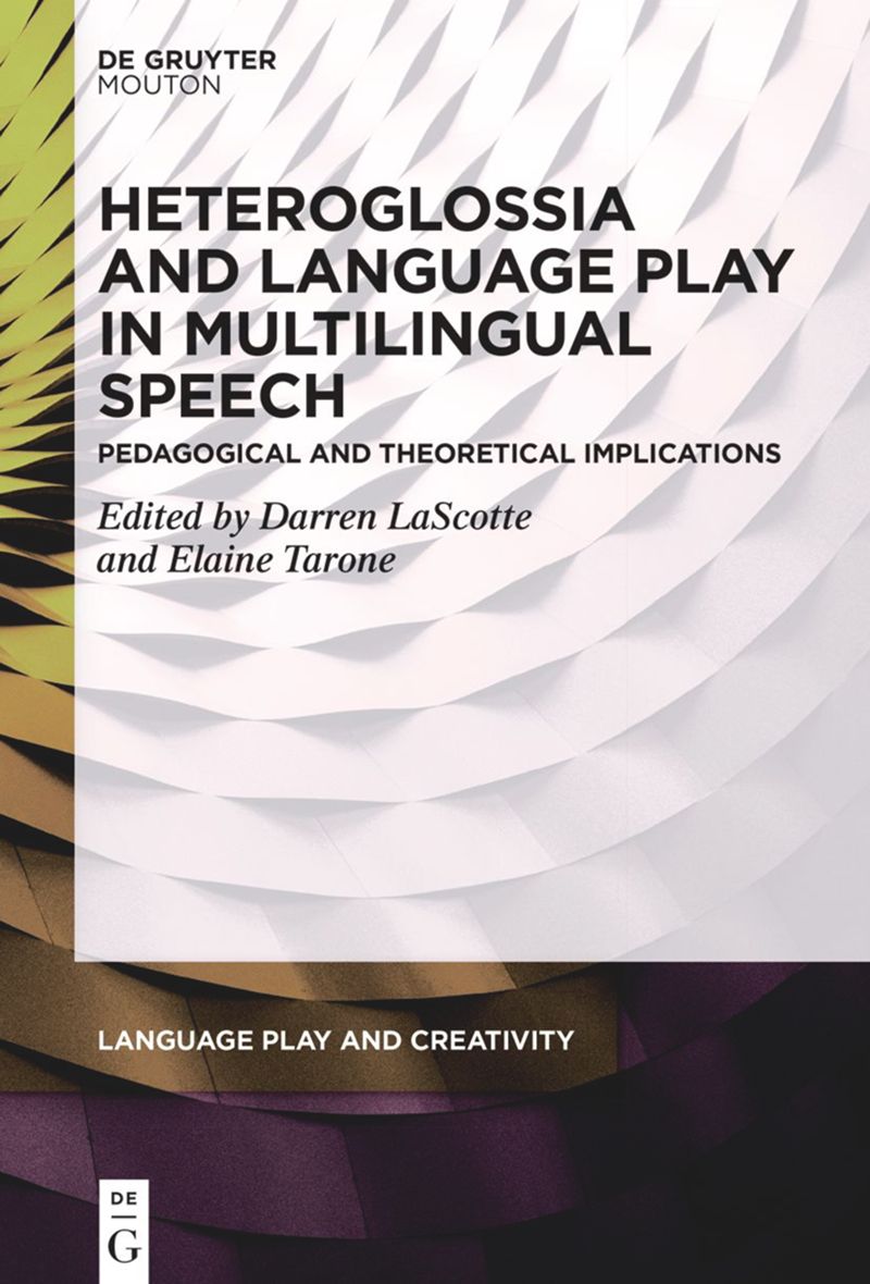 book: Heteroglossia and Language Play in Multilingual Speech