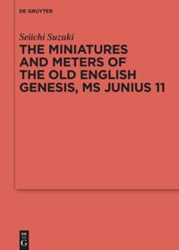 book: The Miniatures and Meters of the Old English Genesis, MS Junius 11