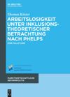 book: Arbeitslosigkeit unter inklusionstheoretischer Betrachtung nach Phelps