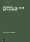 book: L'esprit du jeu chez les Aztèques