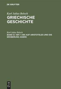 book: Band 3, Abteilung 1 Bis auf Aristoteles und die Eroberung Asiens