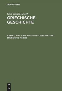 book: Band 3, Abteilung 2 Bis auf Aristoteles und die Eroberung Asiens