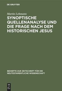 book: Synoptische Quellenanalyse und die Frage nach dem historischen Jesus