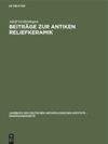 Beiträge zur antiken Reliefkeramik