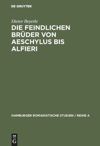 book: Die feindlichen Brüder von Aeschylus bis Alfieri