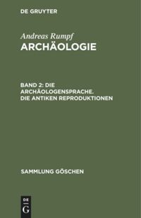 book: Band 2 Die Archäologensprache. Die antiken Reproduktionen